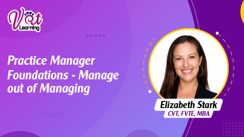 Practice Manager Foundations-Manage out of Managing
